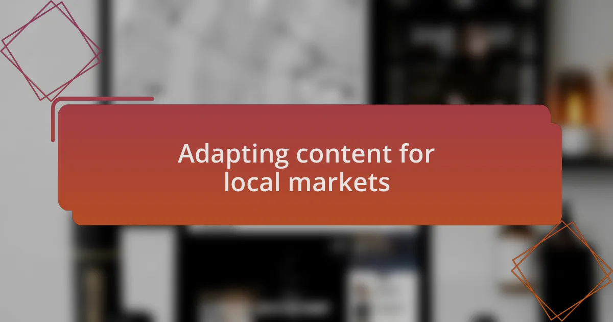 Adapting content for local markets