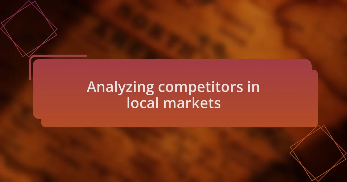 Analyzing competitors in local markets