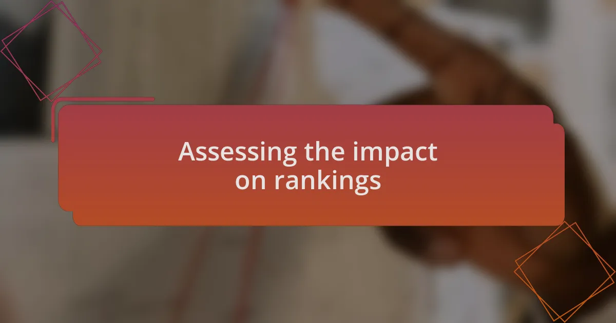 Assessing the impact on rankings