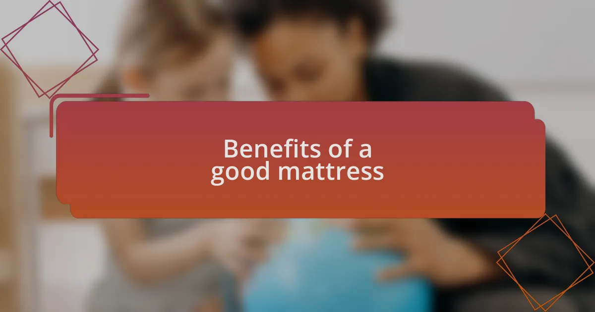 Benefits of a good mattress