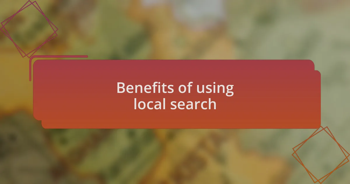 Benefits of using local search