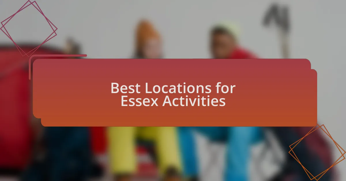 Best Locations for Essex Activities