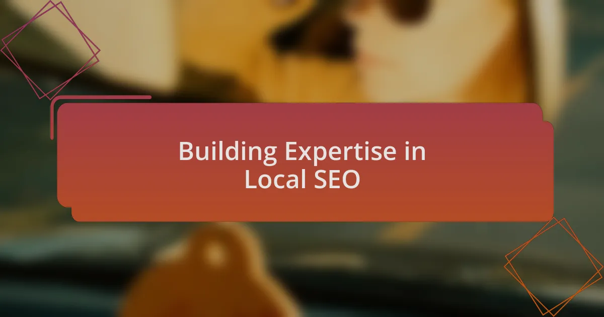 Building Expertise in Local SEO