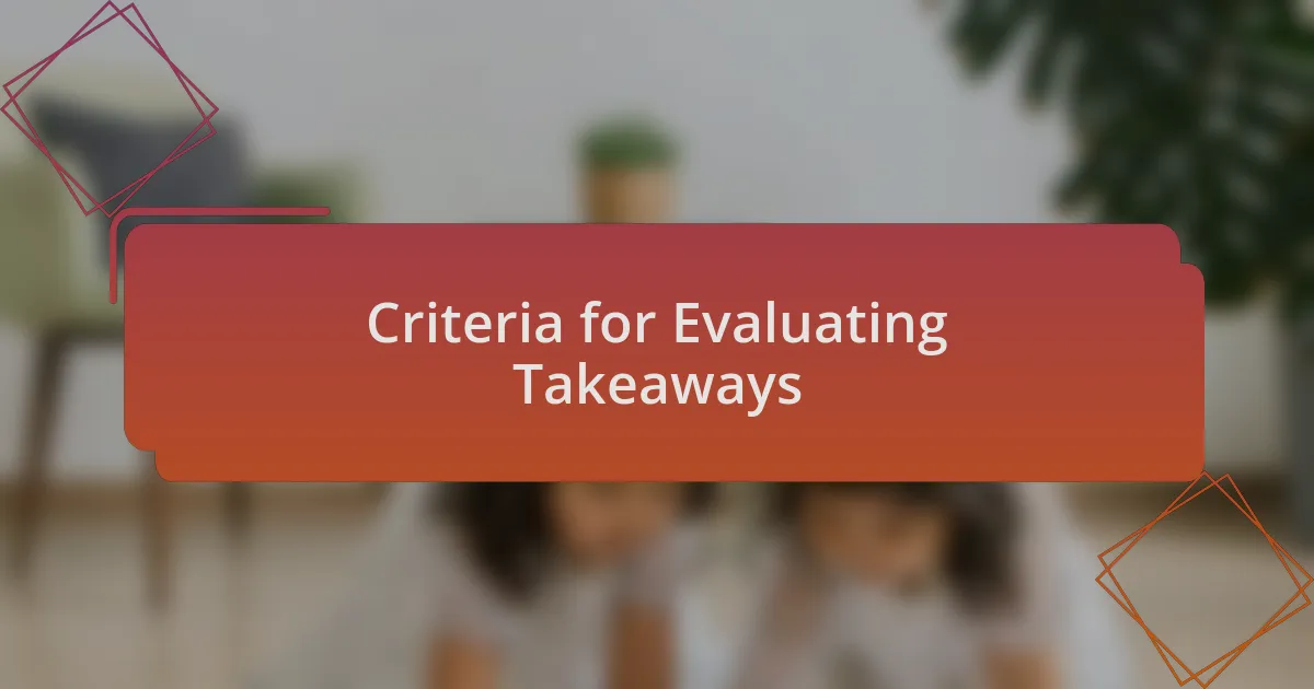 Criteria for Evaluating Takeaways