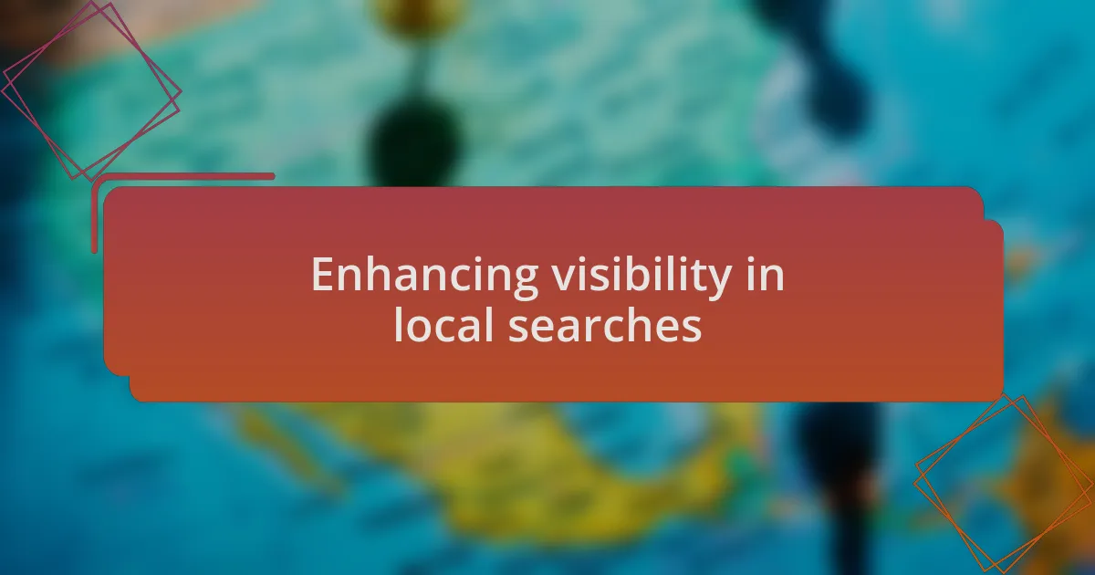 Enhancing visibility in local searches