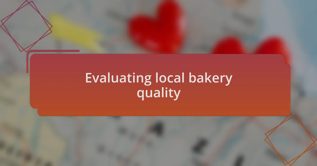 Evaluating local bakery quality