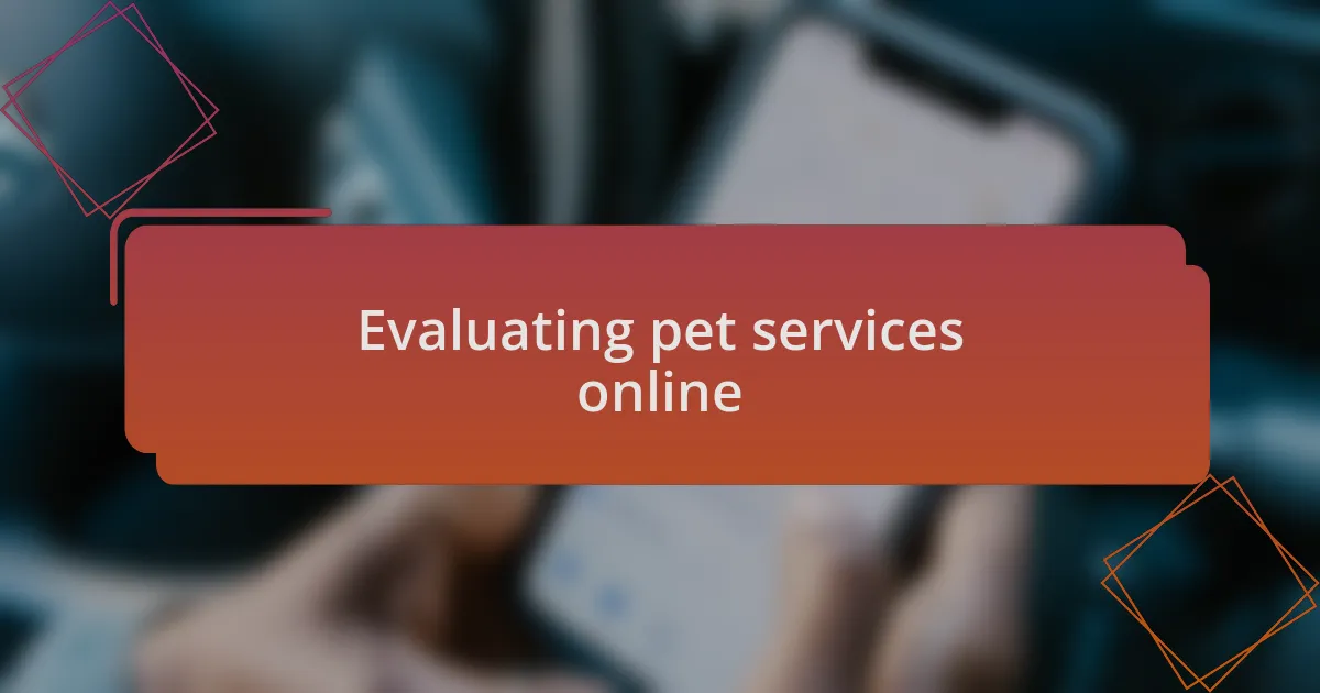 Evaluating pet services online