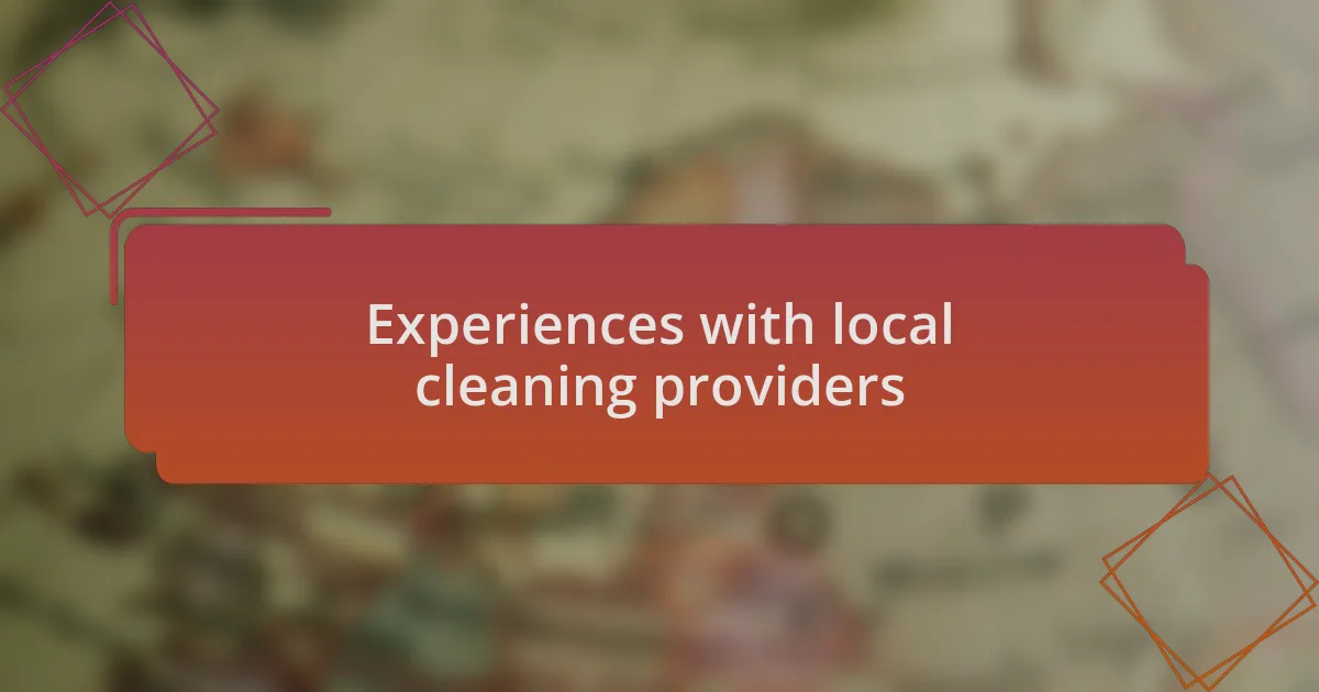 Experiences with local cleaning providers