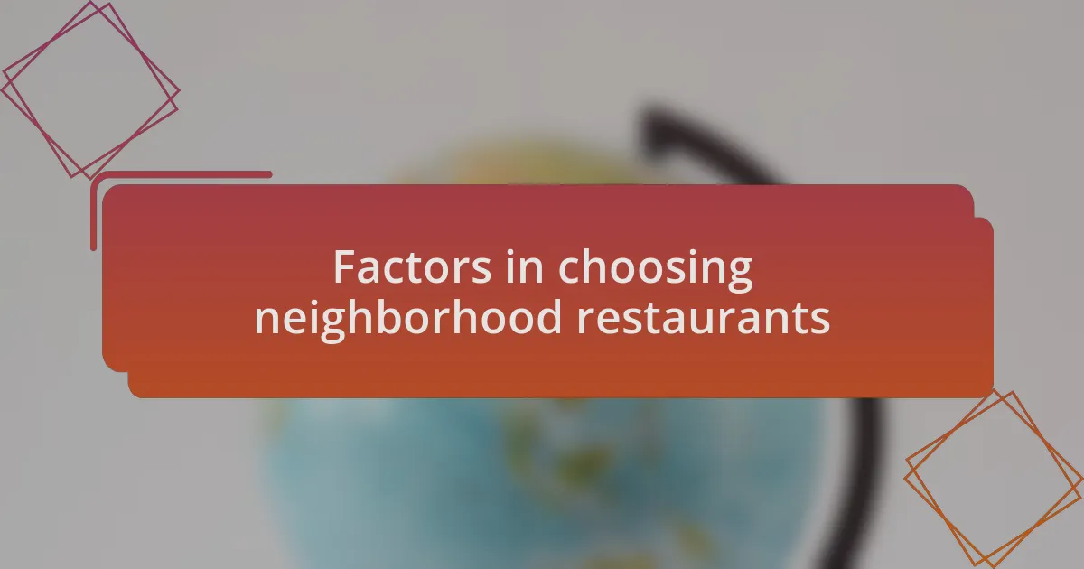 Factors in choosing neighborhood restaurants