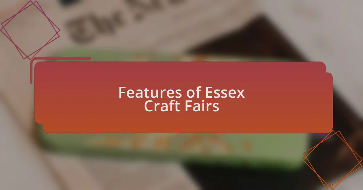 Features of Essex Craft Fairs