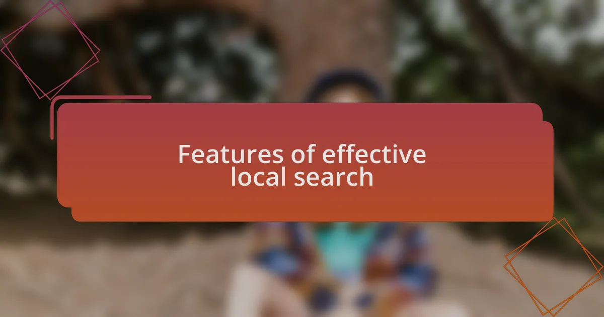 Features of effective local search