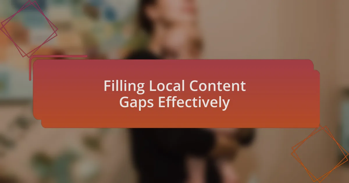 Filling Local Content Gaps Effectively