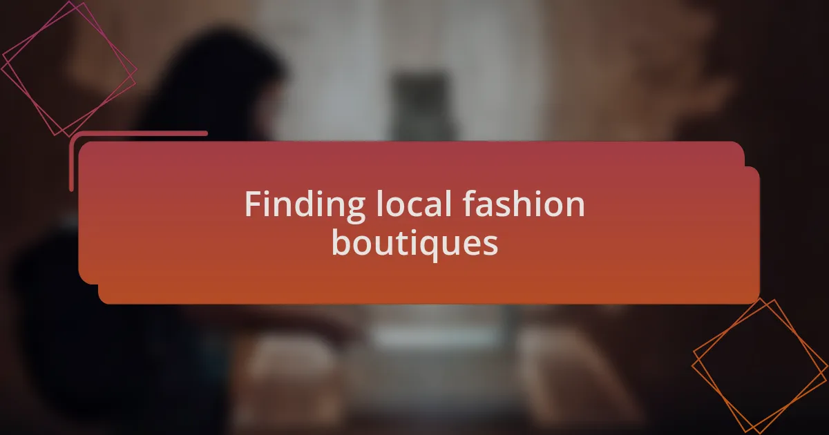 Finding local fashion boutiques
