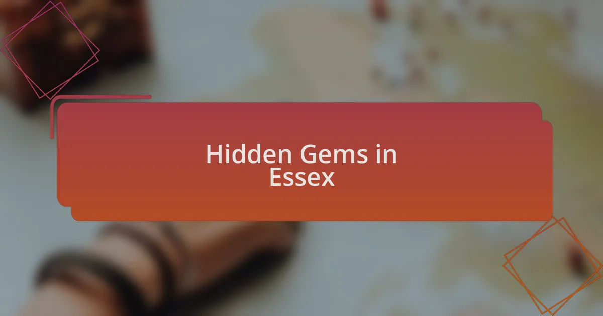 Hidden Gems in Essex