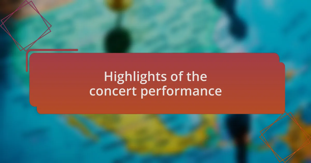 Highlights of the concert performance