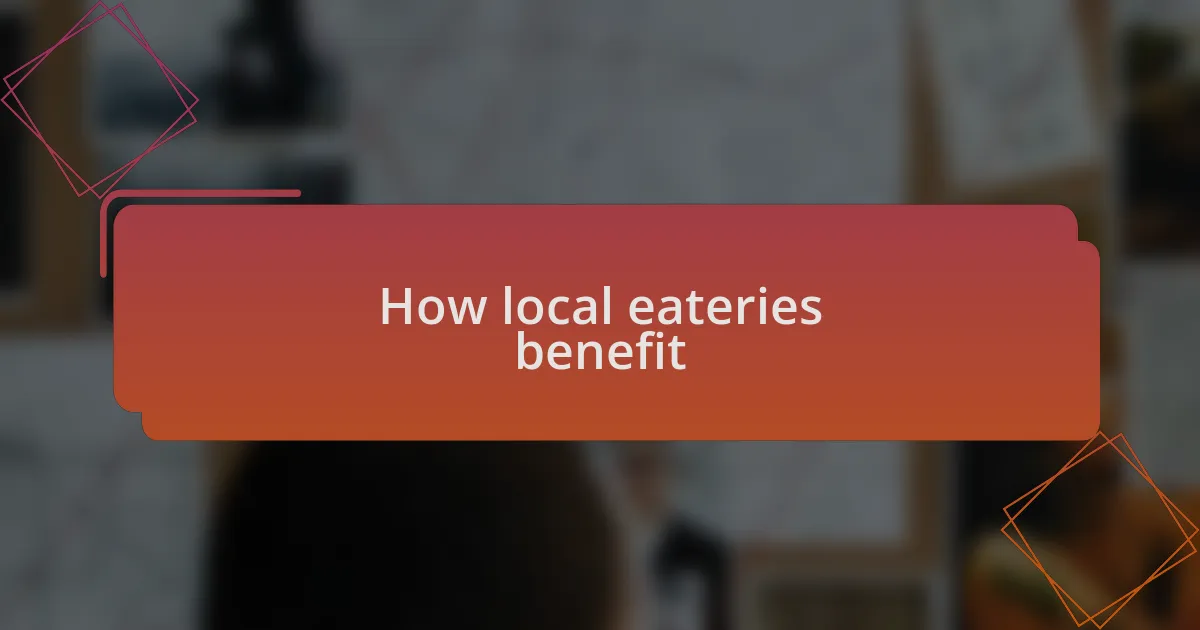 How local eateries benefit