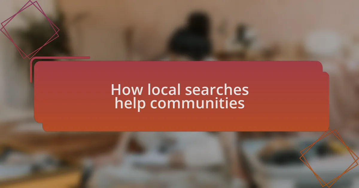 How local searches help communities