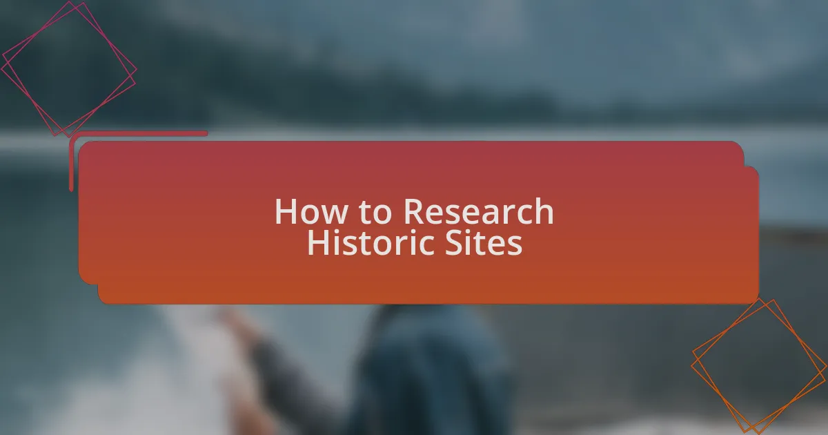 How to Research Historic Sites