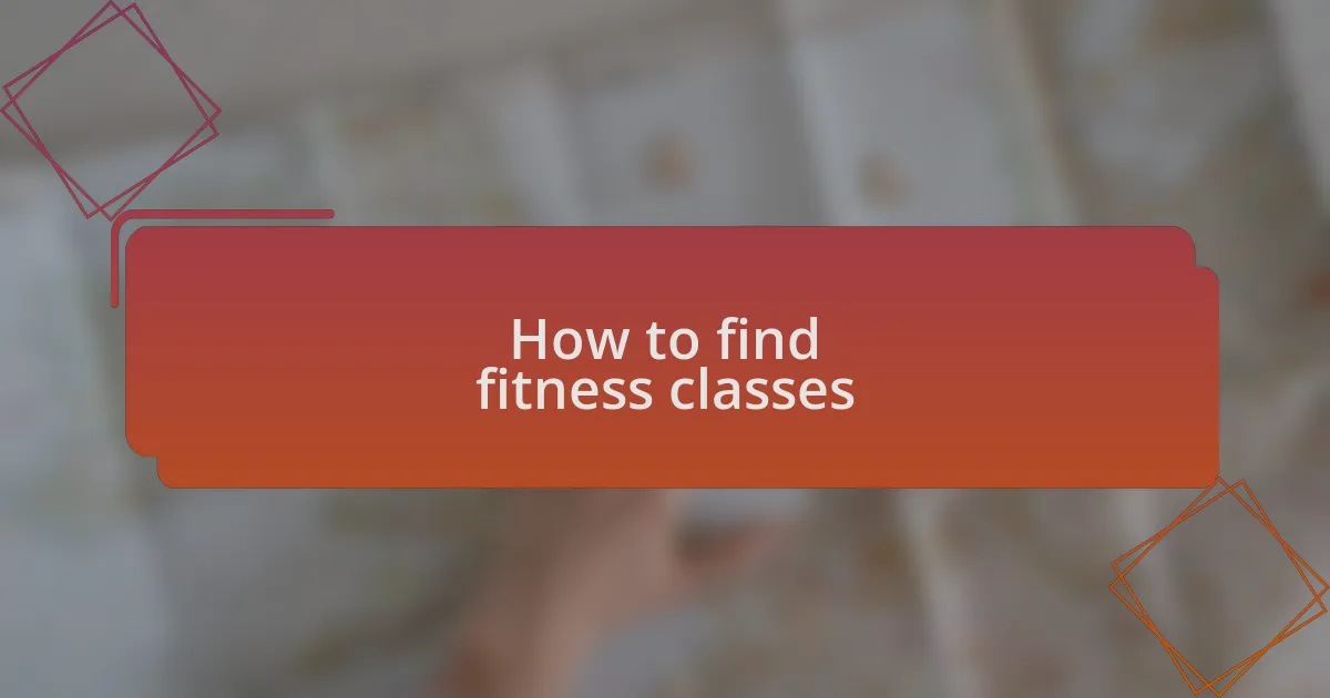 How to find fitness classes