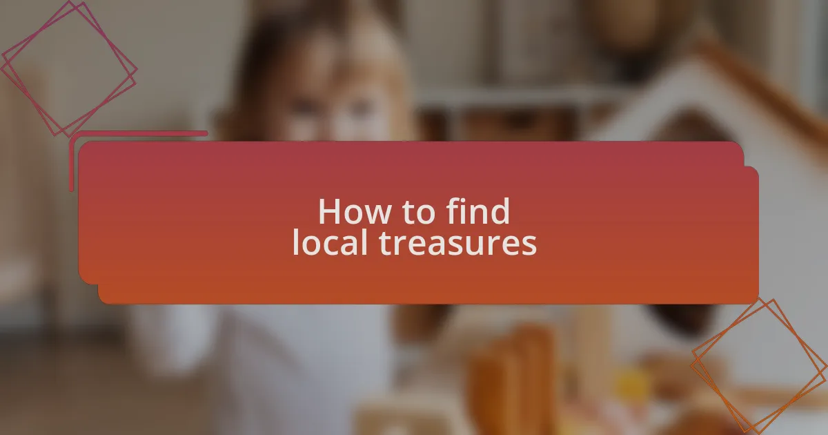 How to find local treasures