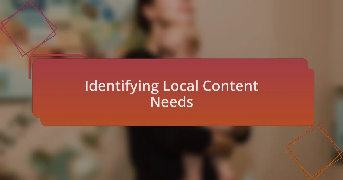 Identifying Local Content Needs