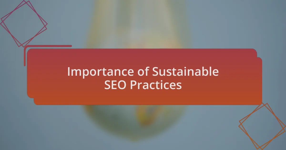 Importance of Sustainable SEO Practices