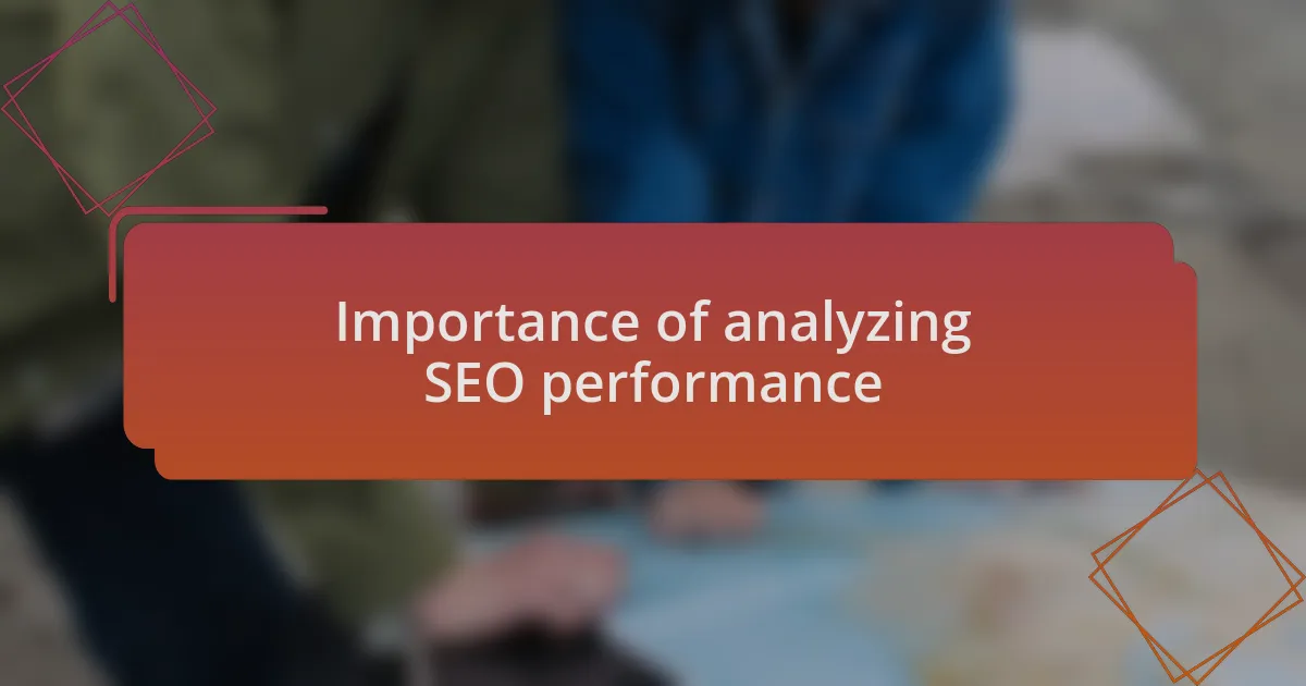 Importance of analyzing SEO performance