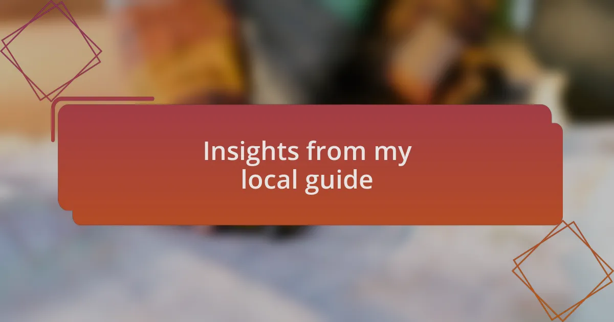 Insights from my local guide