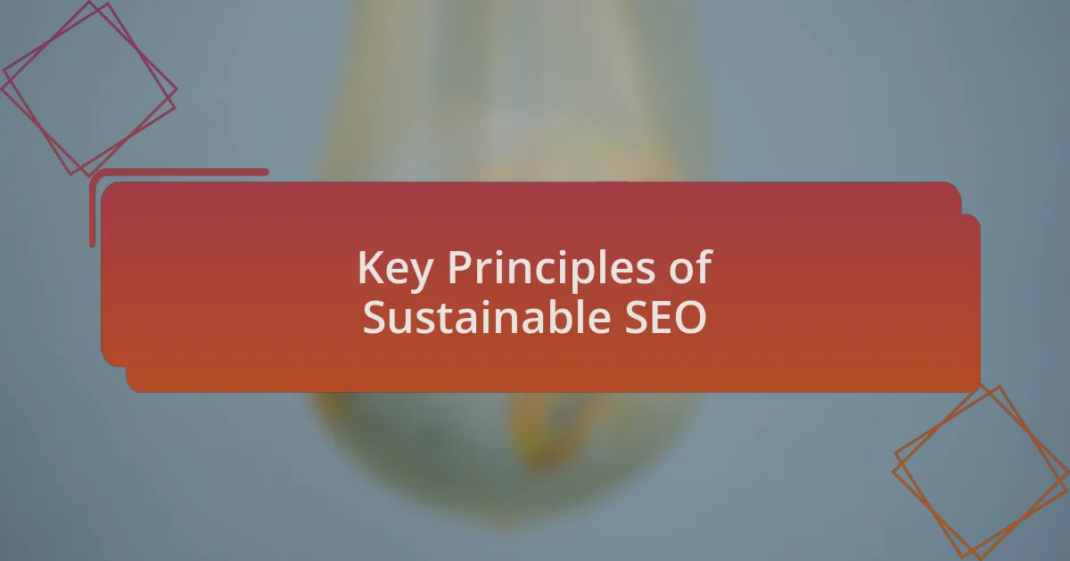 Key Principles of Sustainable SEO