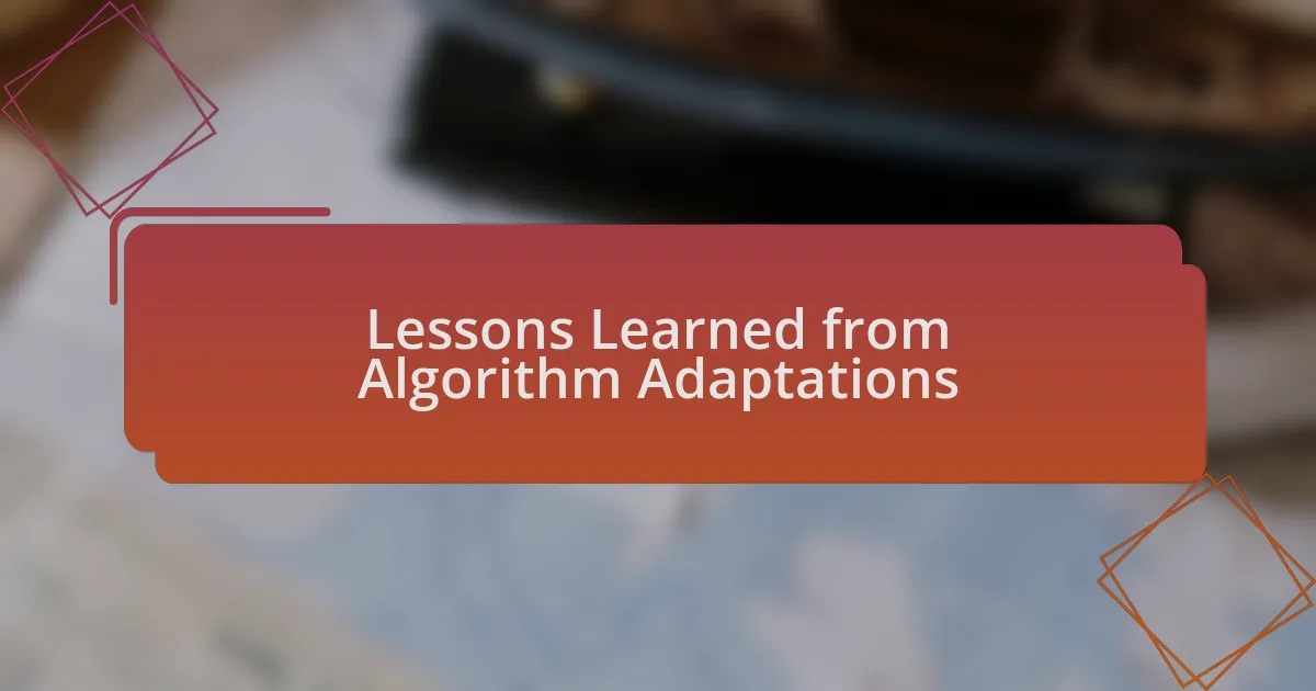 Lessons Learned from Algorithm Adaptations