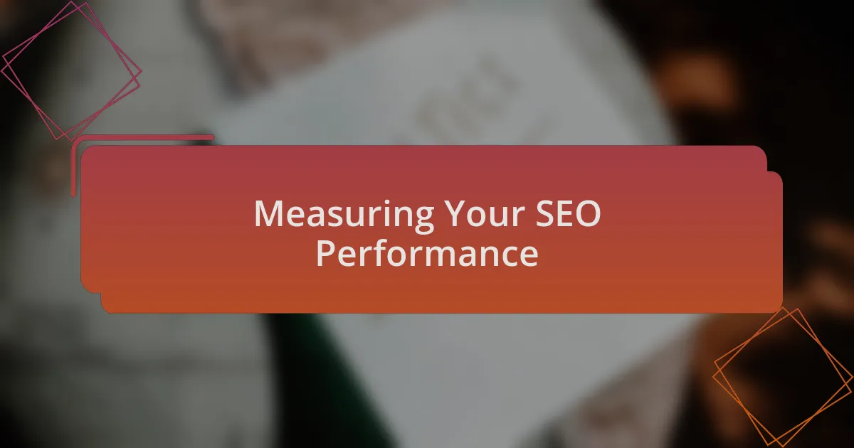 Measuring Your SEO Performance