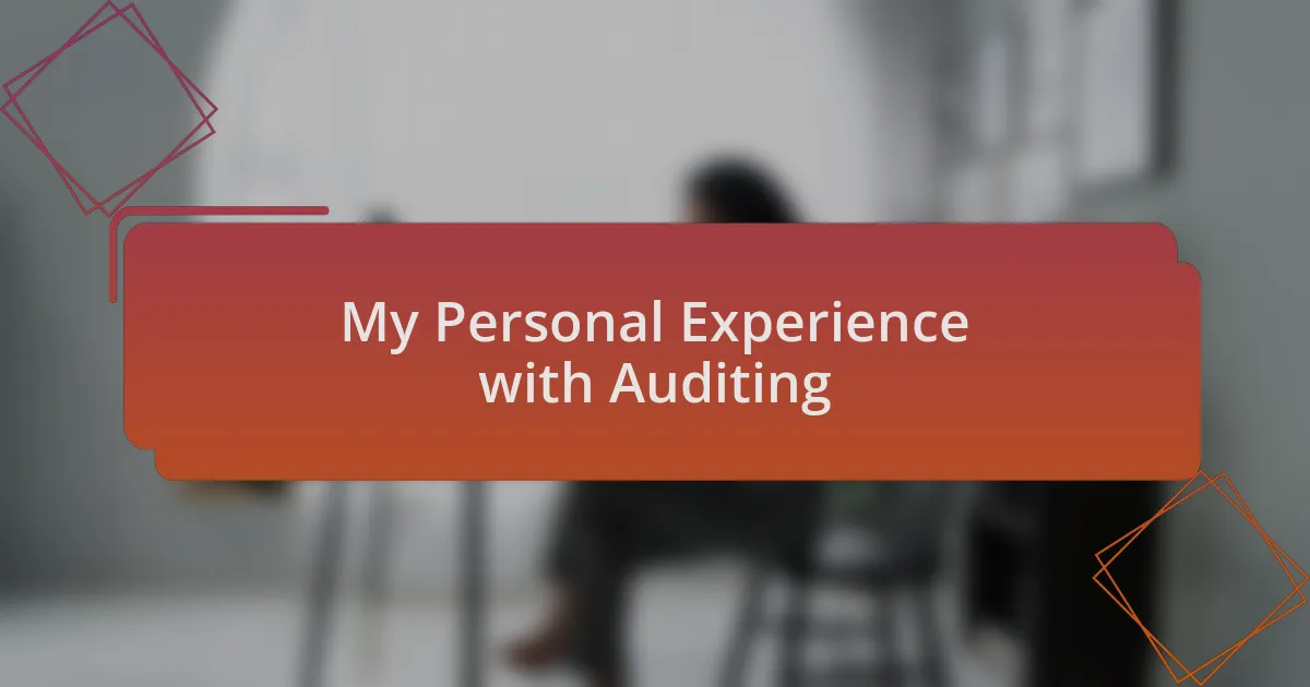 My Personal Experience with Auditing