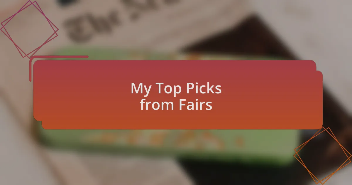 My Top Picks from Fairs