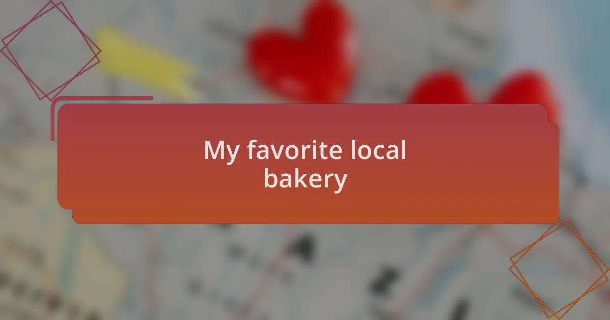 My favorite local bakery