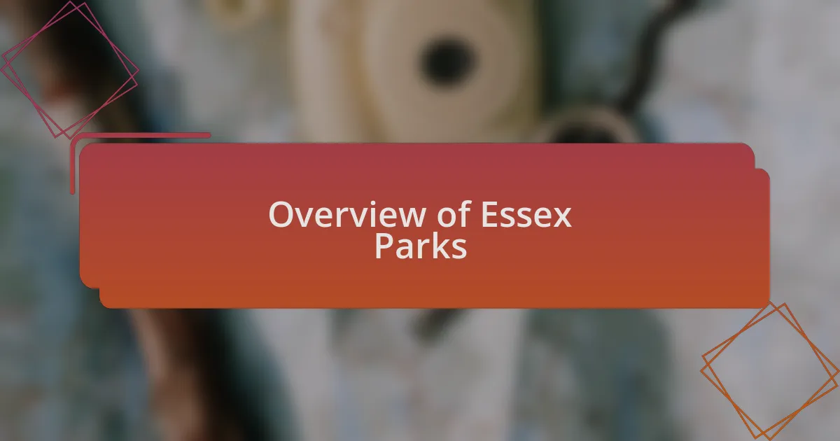 Overview of Essex Parks