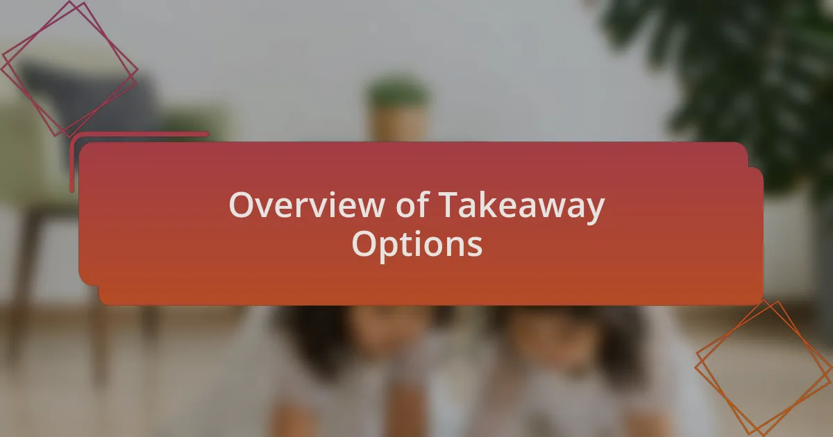 Overview of Takeaway Options