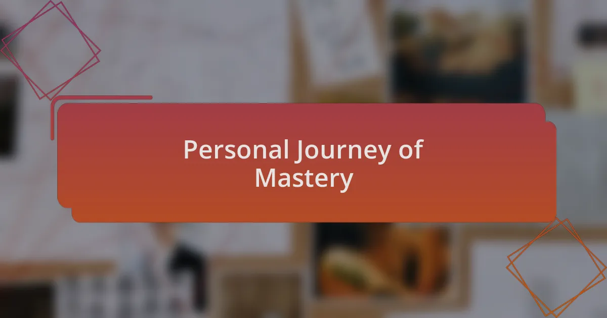 Personal Journey of Mastery