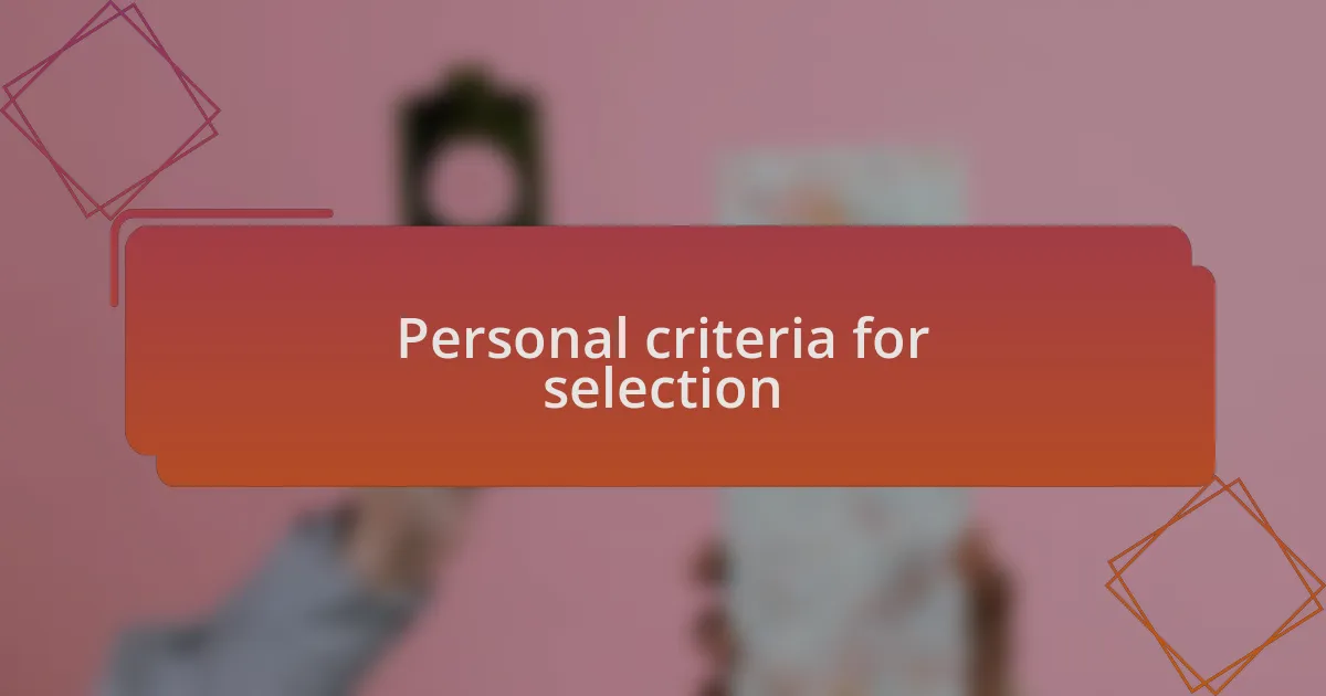 Personal criteria for selection
