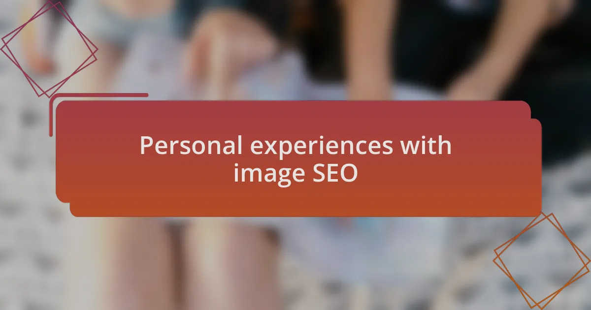 Personal experiences with image SEO