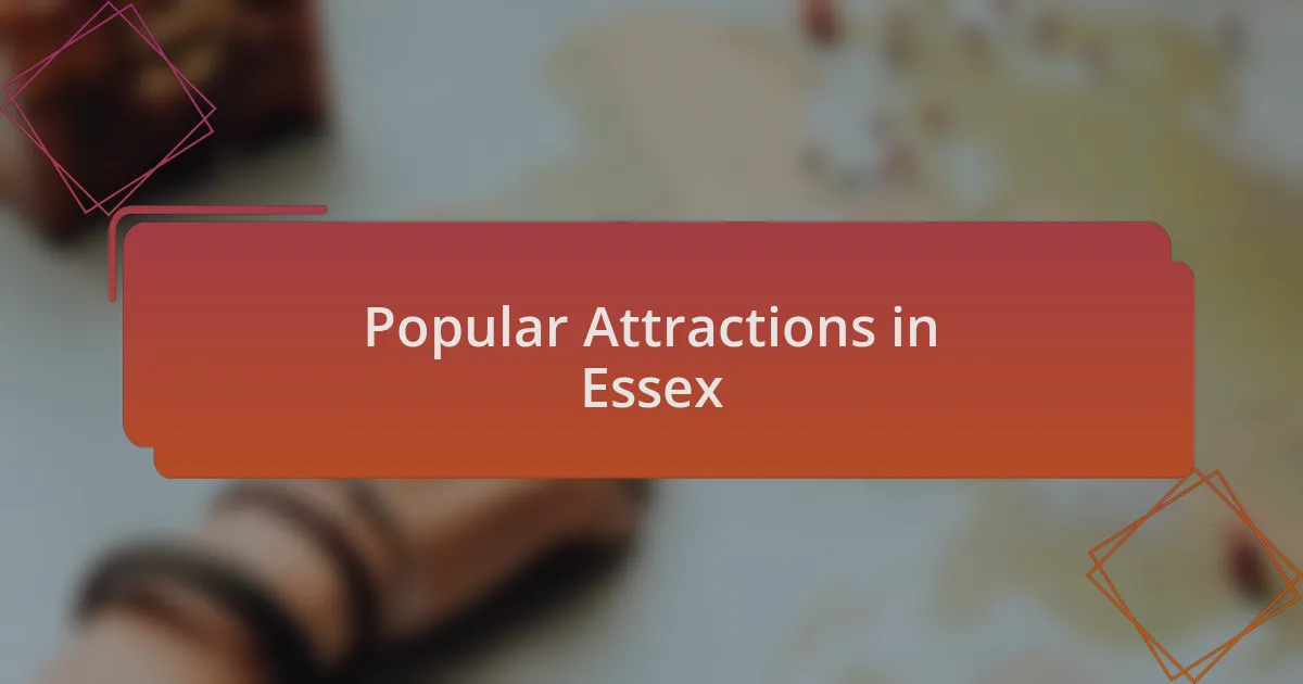 Popular Attractions in Essex