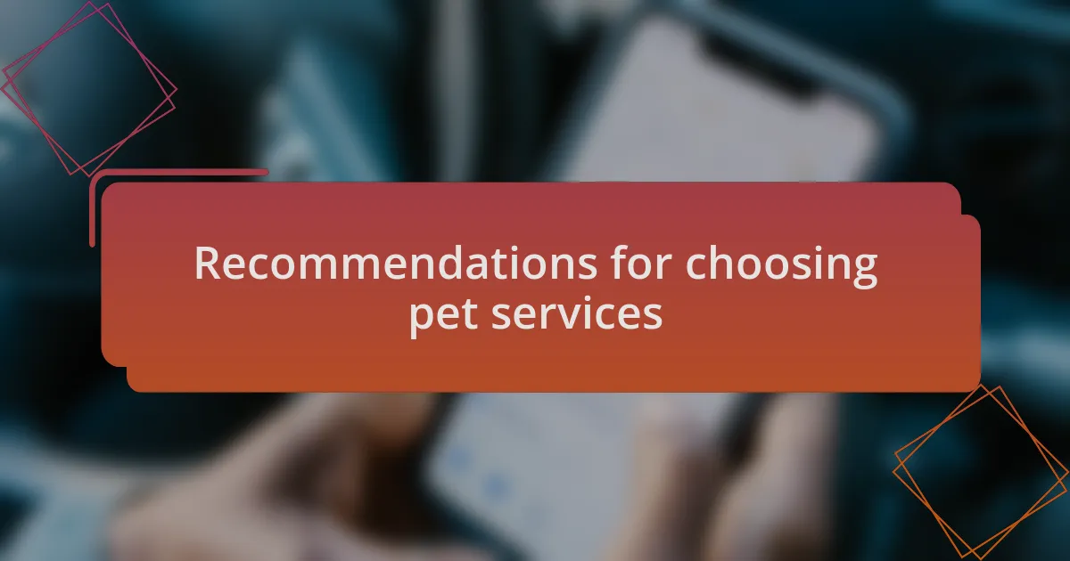 Recommendations for choosing pet services