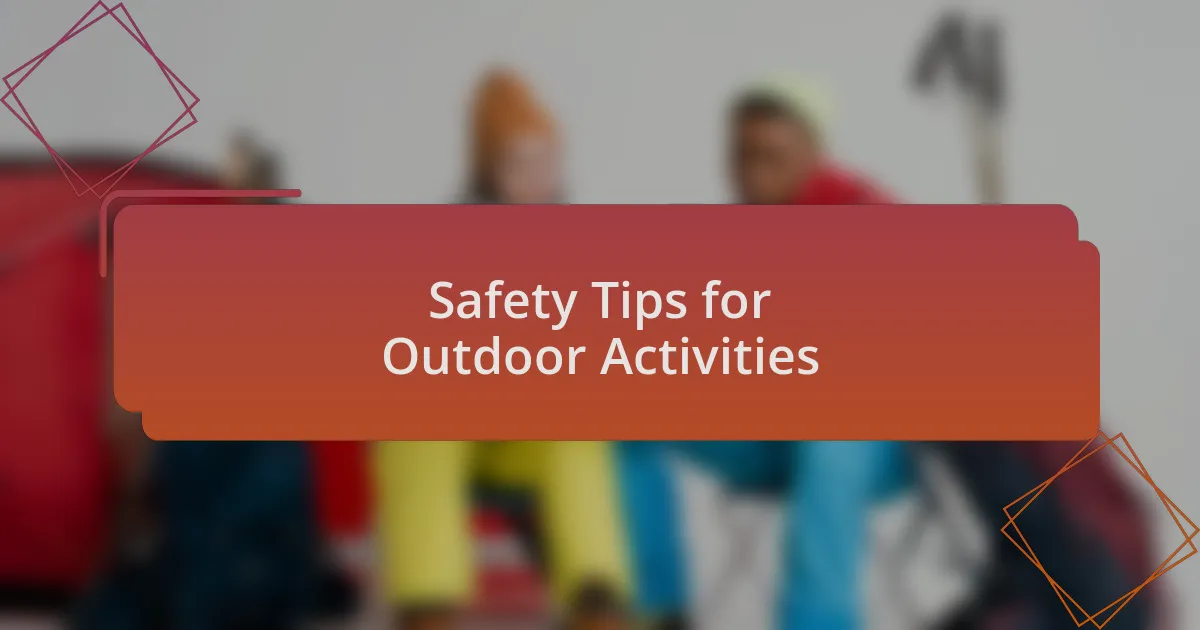 Safety Tips for Outdoor Activities