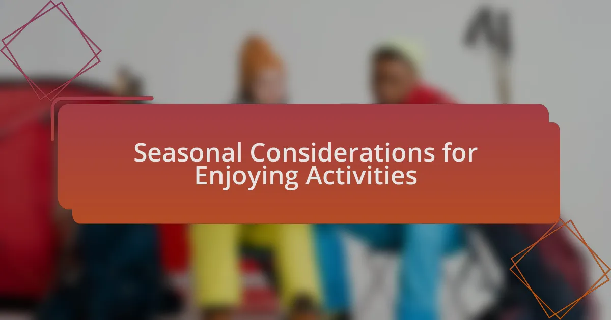 Seasonal Considerations for Enjoying Activities