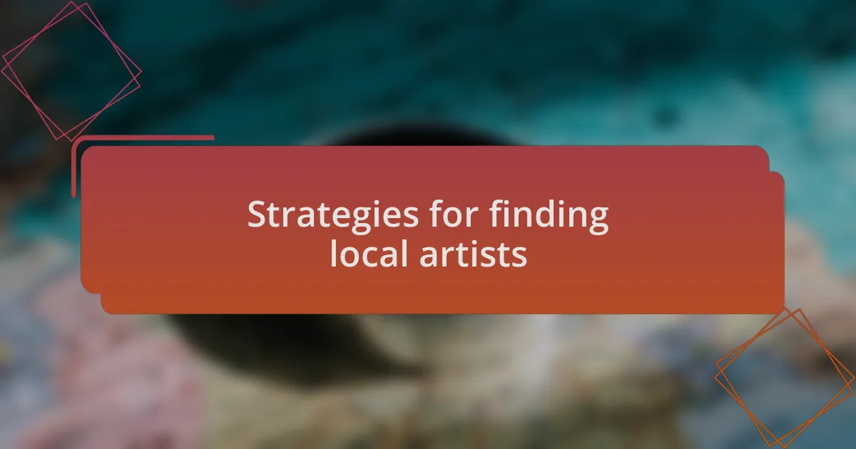 Strategies for finding local artists