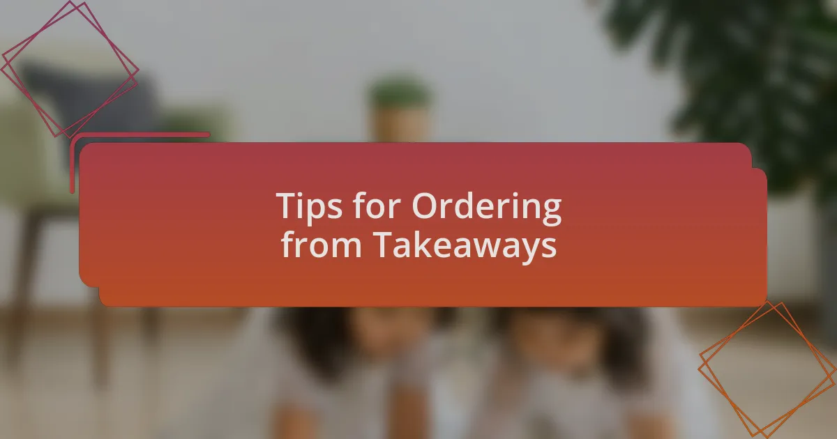Tips for Ordering from Takeaways