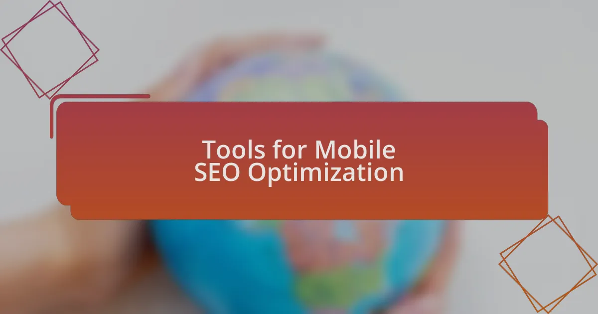 Tools for Mobile SEO Optimization