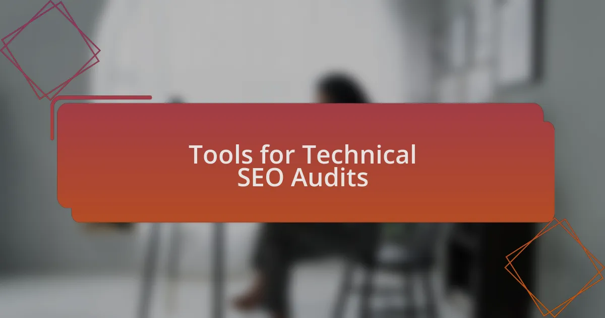 Tools for Technical SEO Audits