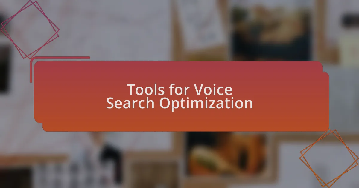 Tools for Voice Search Optimization