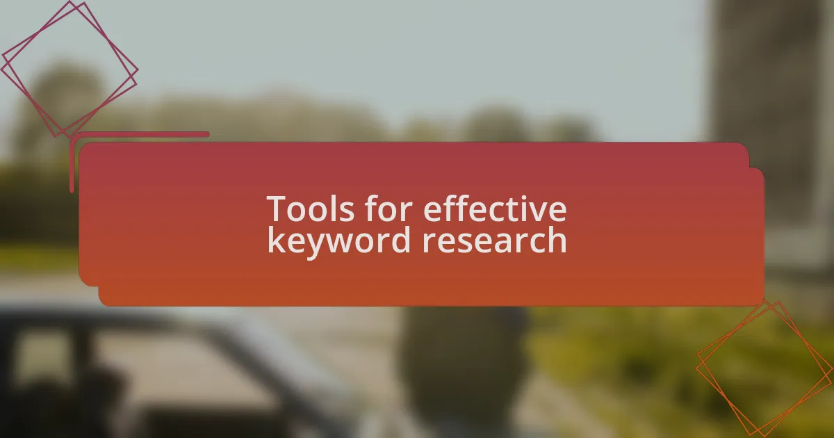 Tools for effective keyword research