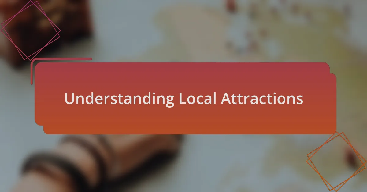 Understanding Local Attractions